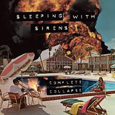 Sleeping With Sirens : Complete Collapse